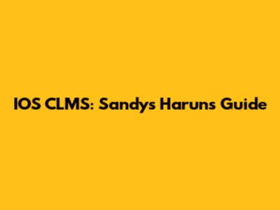 IOS CLMS: Sandys Harun's Guide