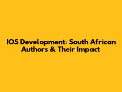 IOS Development: South African Authors & Their Impact