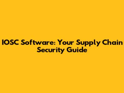 IOSC Software: Your Supply Chain Security Guide