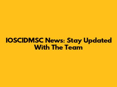 IOSCIDMSC News: Stay Updated With The Team