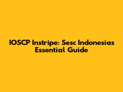 IOSCP Instripe: Sesc Indonesia's Essential Guide