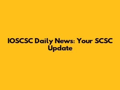 IOSCSC Daily News: Your SCSC Update