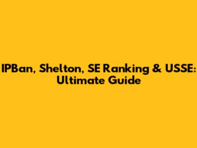 IPBan, Shelton, SE Ranking & USSE: Ultimate Guide