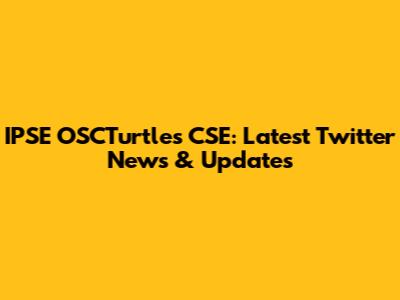 IPSE OSCTurtles CSE: Latest Twitter News & Updates