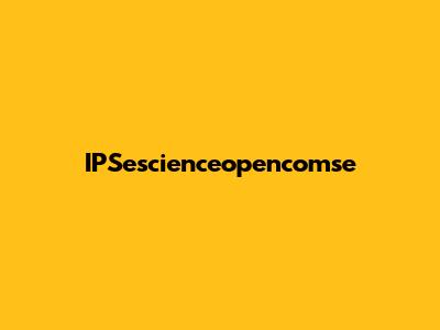 IPSescienceopencomse