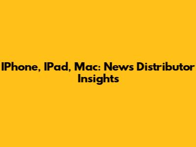 IPhone, IPad, Mac: News Distributor Insights
