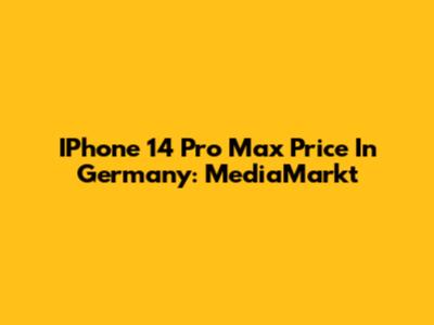 IPhone 14 Pro Max Price In Germany: MediaMarkt