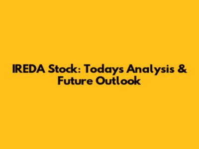 IREDA Stock: Today's Analysis & Future Outlook
