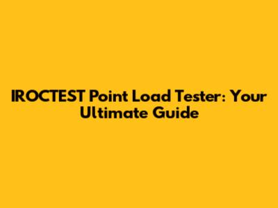IROCTEST Point Load Tester: Your Ultimate Guide