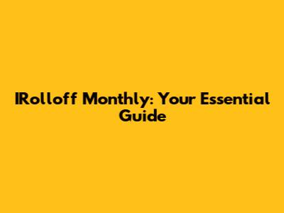 IRolloff Monthly: Your Essential Guide