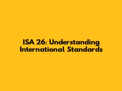 ISA 26: Understanding International Standards