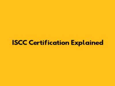 ISCC Certification Explained