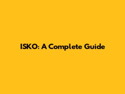 ISKO: A Complete Guide