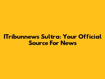 ITribunnews Sultra: Your Official Source For News