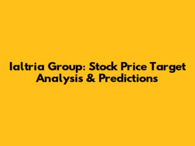 Ialtria Group: Stock Price Target Analysis & Predictions