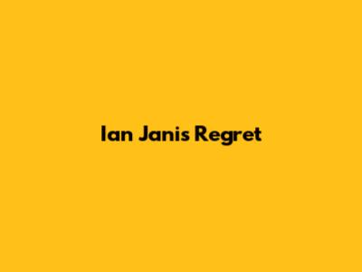 Ian Jani's Regret