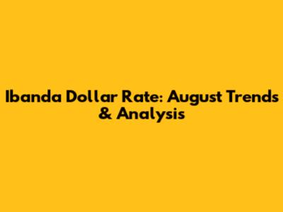Ibanda Dollar Rate: August Trends & Analysis