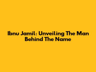 Ibnu Jamil: Unveiling The Man Behind The Name