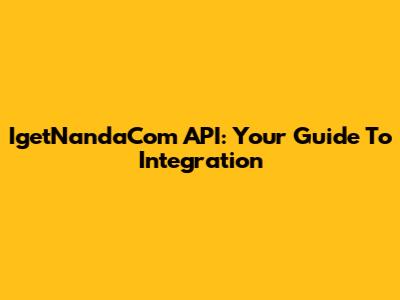 IgetNandaCom API: Your Guide To Integration