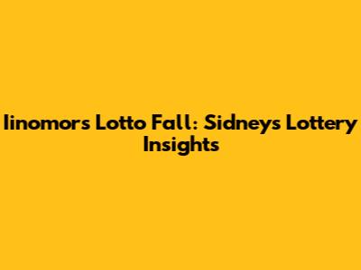 Iinomor's Lotto Fall: Sidney's Lottery Insights