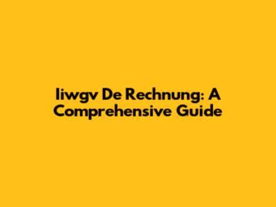 Iiwgv De Rechnung: A Comprehensive Guide