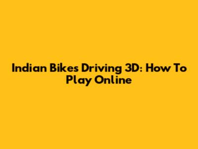 Indian Bikes Driving 3D: How To Play Online