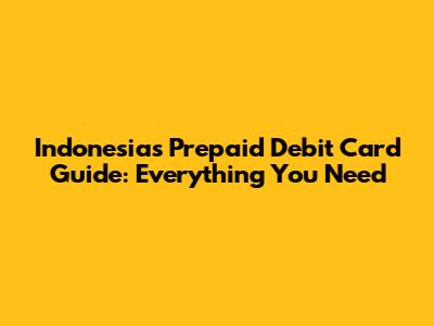 Indonesia's Prepaid Debit Card Guide: Everything You Need
