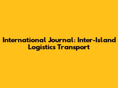 International Journal: Inter-Island Logistics Transport