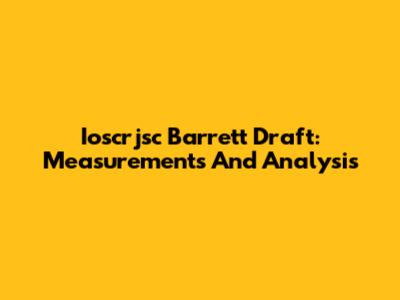 Ioscrjsc Barrett Draft: Measurements And Analysis