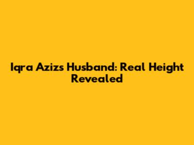 Iqra Aziz's Husband: Real Height Revealed