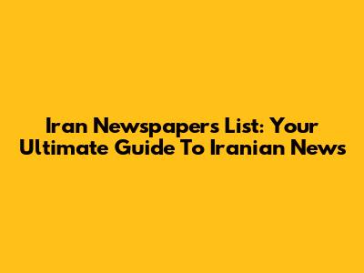 Iran Newspapers List: Your Ultimate Guide To Iranian News