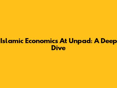 Islamic Economics At Unpad: A Deep Dive