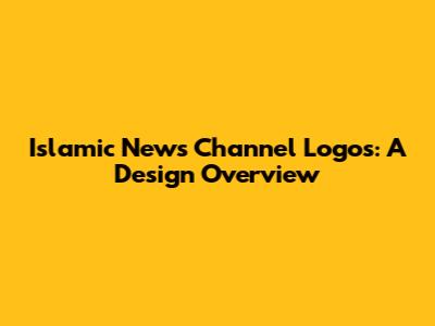 Islamic News Channel Logos: A Design Overview