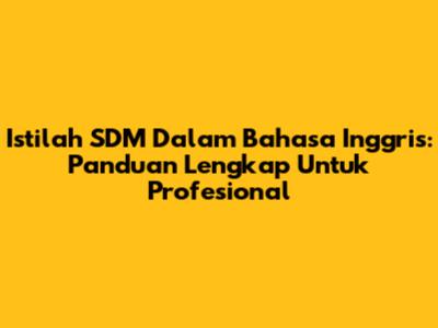 Istilah SDM Dalam Bahasa Inggris: Panduan Lengkap Untuk Profesional