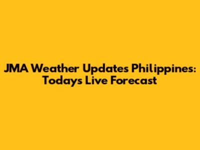 JMA Weather Updates Philippines: Today's Live Forecast