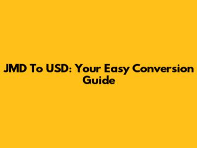 JMD To USD: Your Easy Conversion Guide