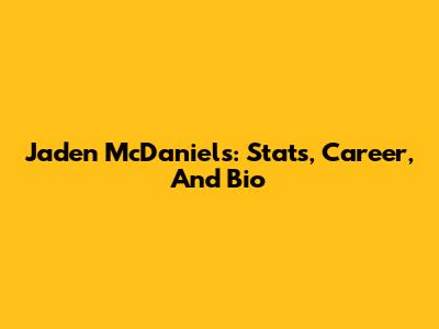 Jaden McDaniels: Stats, Career, And Bio