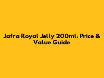Jafra Royal Jelly 200ml: Price & Value Guide