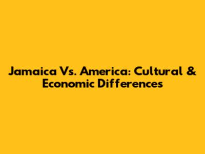 Jamaica Vs. America: Cultural & Economic Differences