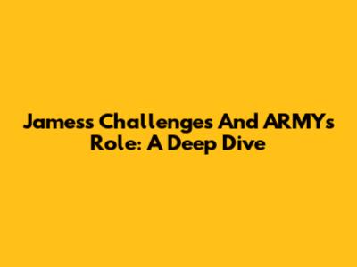 James's Challenges And ARMY's Role: A Deep Dive