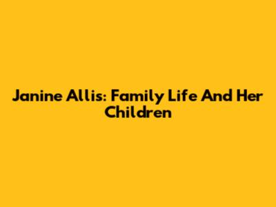Janine Allis: Family Life And Her Children