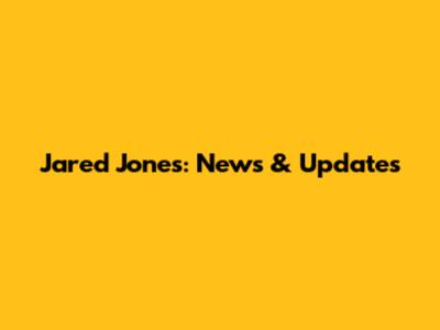 Jared Jones: News & Updates