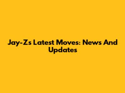 Jay-Z's Latest Moves: News And Updates