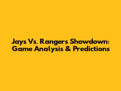 Jays Vs. Rangers Showdown: Game Analysis & Predictions