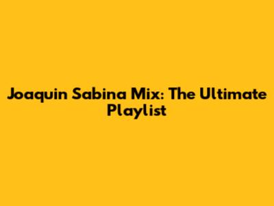 Joaquin Sabina Mix: The Ultimate Playlist