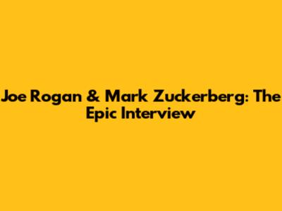 Joe Rogan & Mark Zuckerberg: The Epic Interview