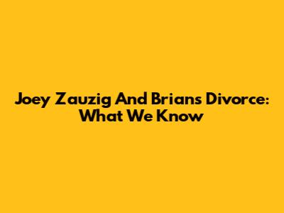 Joey Zauzig And Brian's Divorce: What We Know