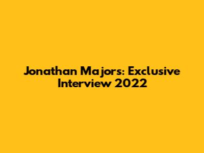 Jonathan Majors: Exclusive Interview 2022