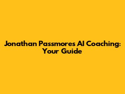 Jonathan Passmore's AI Coaching: Your Guide