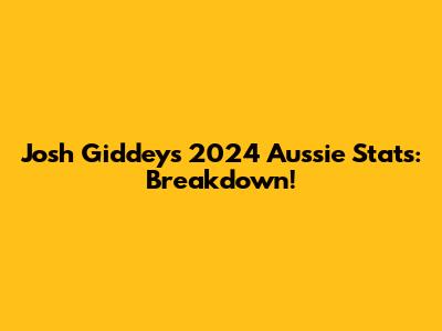 Josh Giddey's 2024 Aussie Stats: Breakdown!